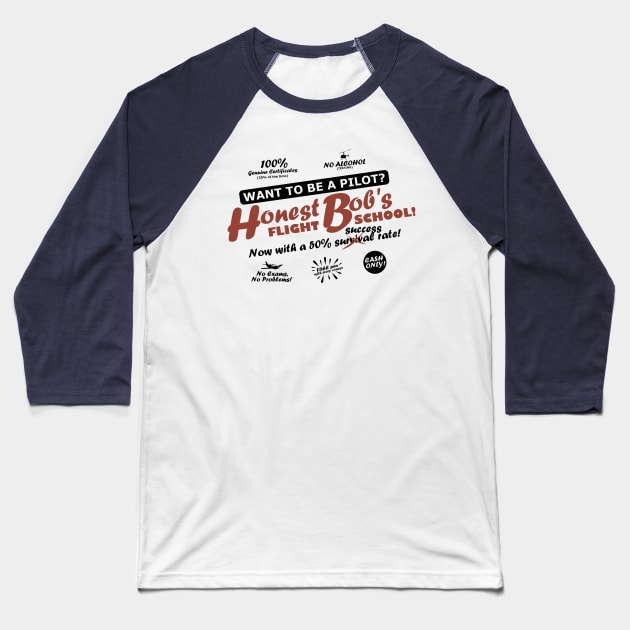 Honest Bob's Flight School Baseball T-Shirt by TCP